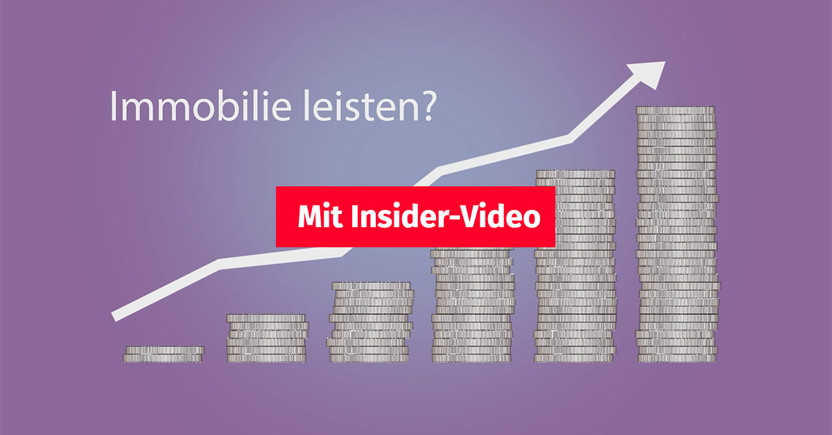 Sechs aufsteigende Stapel Münzen, darüber steigt ein Pfeil von Links nach rechts nach oben, darüber steht "Immobilie leisten?" und im Vordergrund befindet sich ein Button mit dem Text "Mit Insider-Video" | Trotz Inflation Immobilie kaufen?